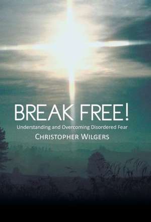 Break Free! de Christopher Wilgers