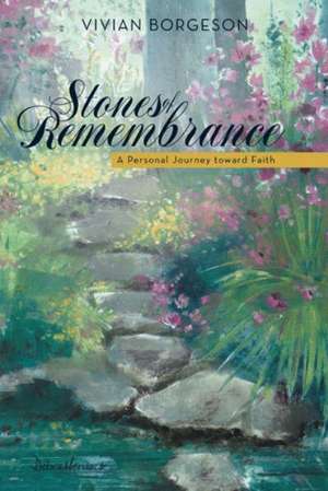 Stones of Remembrance de Vivian Borgeson