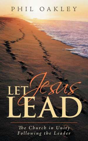 Let Jesus Lead de Phil Oakley