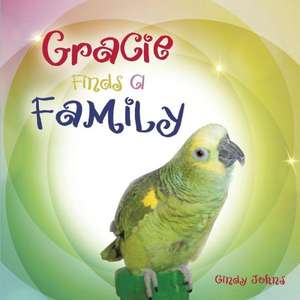 Gracie Finds a Family de Cindy Johns