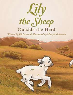 Lily the Sheep: Outside the Herd de Jill Larsen