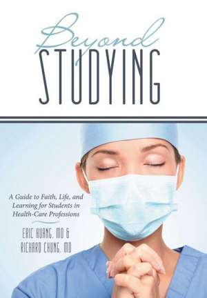 Beyond Studying de Richard Chung MD