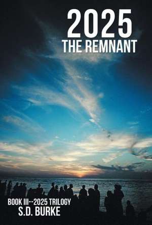 2025 the Remnant de S. D. Burke