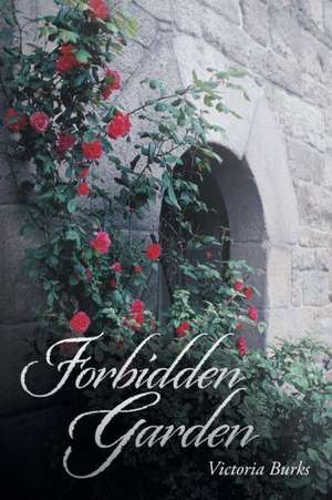 Forbidden Garden de Victoria Burks