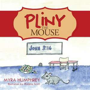 Pliny the Mouse de Myra Humphrey