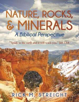 Nature, Rocks, and Minerals de Rick M. Streight