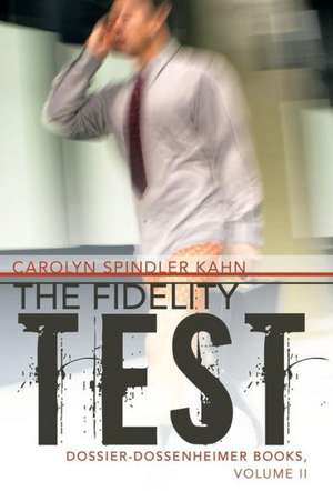 The Fidelity Test de Carolyn Spindler Kahn