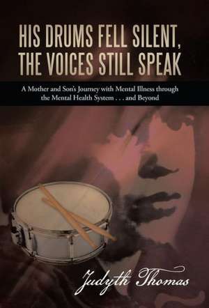 His Drums Fell Silent, the Voices Still Speak de Judyth Thomas