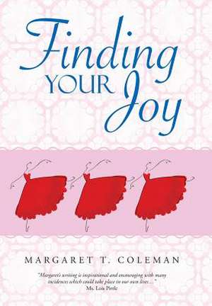 Finding Your Joy de Margaret T. Coleman