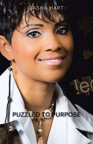 Puzzled to Purpose de Tasha Hart