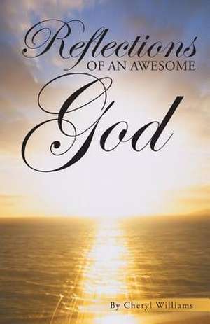 Reflections of an Awesome God de Cheryl Williams