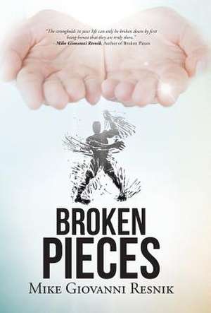 Broken Pieces de Mike Giovanni Resnik