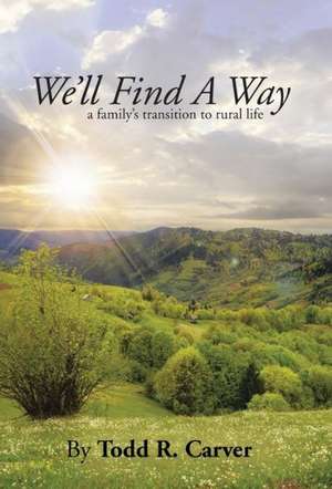 We'll Find a Way de Todd R. Carver