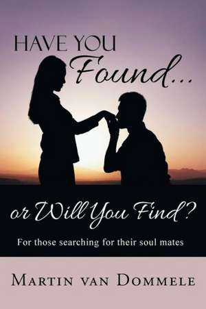 Have You Found... or Will You Find? de Martin Van Dommele