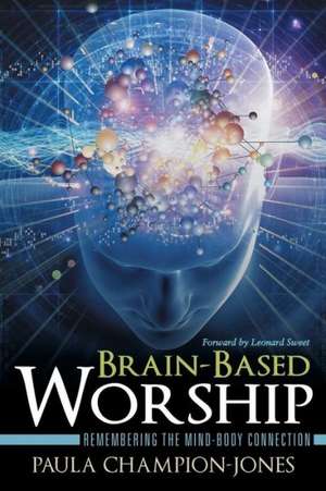 Brain-Based Worship de Paula Champion-Jones