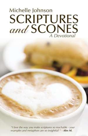 Scriptures and Scones de Michelle Johnson