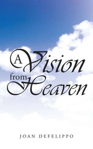 A Vision from Heaven de Joan Defelippo