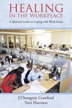 Healing in the Workplace de L'Orangerie Crawford