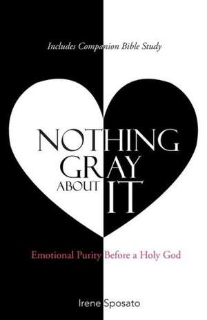 Nothing Gray about It de Irene Sposato