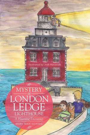 Mystery at London Ledge Lighthouse de Mary Martsching