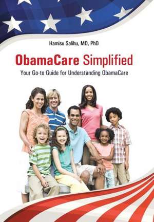 Obamacare Simplified de MD Phd Hamisu Salihu