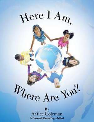 Here I Am, Where Are You? de Ar'tice Coleman