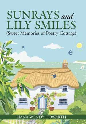 Sunrays and Lily Smiles de Liana Wendy Howarth