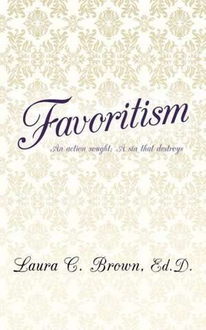 Favoritism de Ed D. Laura C. Brown