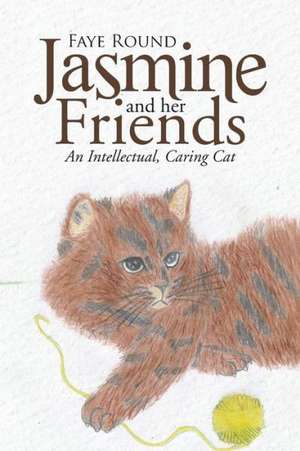 Jasmine and Her Friends de Faye Round