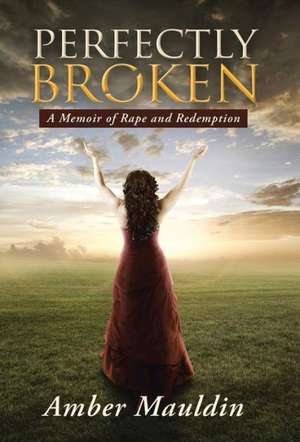 Perfectly Broken de Amber Mauldin