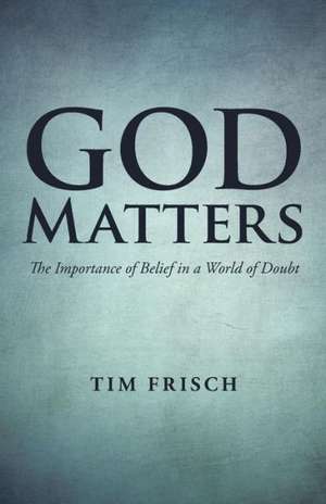 God Matters de Tim Frisch