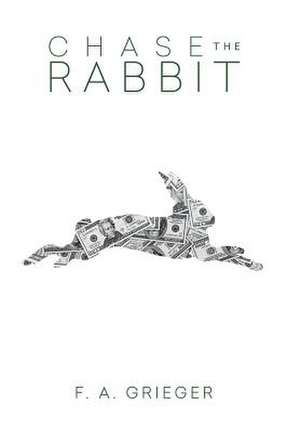 Chase the Rabbit de F. a. Grieger