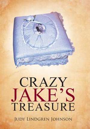 Crazy Jake's Treasure de Judy Lindgren Johnson
