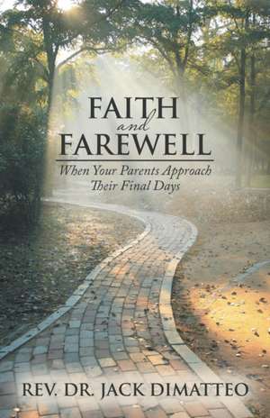 Faith and Farewell de Rev Dr Jack Dimatteo