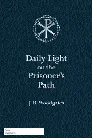 Daily Light on the Prisoner's Path de J. R. Woodgates