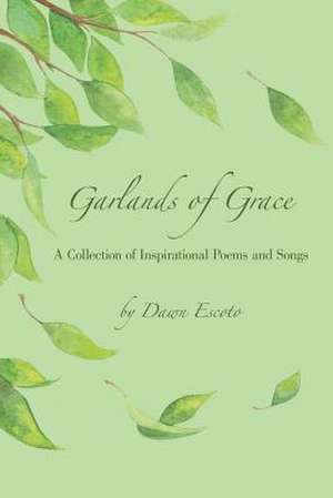 Garlands of Grace de Dawn Escoto