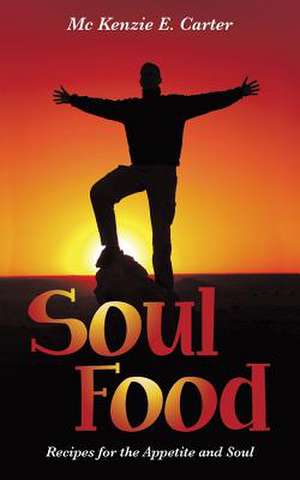 Soul Food de McKenzie E. Carter