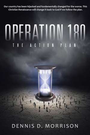 Operation 180 de Dennis D. Morrison