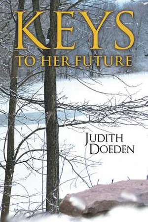 Keys to Her Future de Judith Doeden