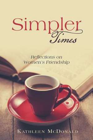 Simpler Times de Kathleen McDonald