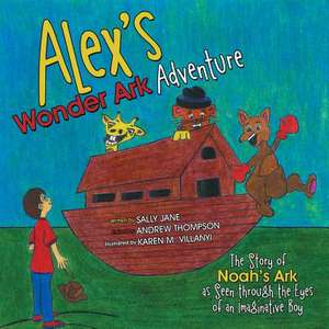 Alex's Wonder Ark Adventure de Sally Jane