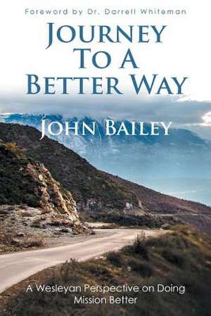 Journey to a Better Way de John Bailey