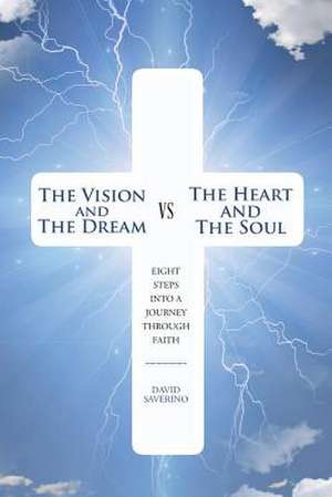 The Vision and the Dream Vs the Heart and the Soul de David Saverino