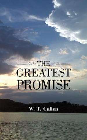 The Greatest Promise de W. T. Cullen