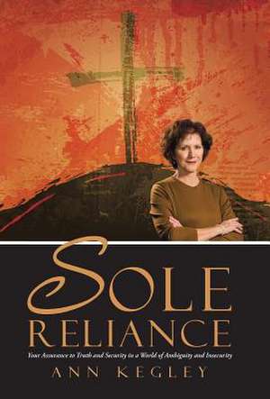 Sole Reliance de Ann Kegley