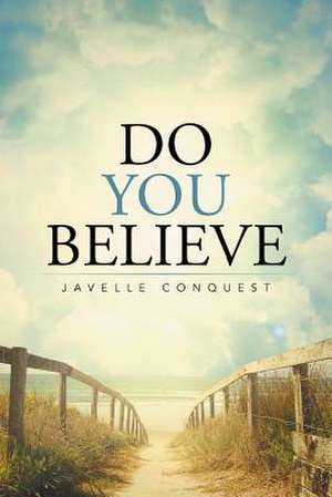 Do You Believe de Javelle Conquest