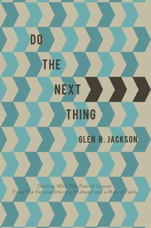 Do the Next Thing de Glen R. Jackson