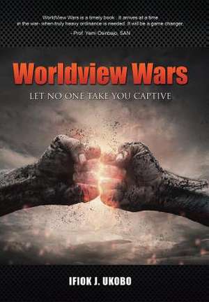 Worldview Wars de Ifiok J. Ukobo