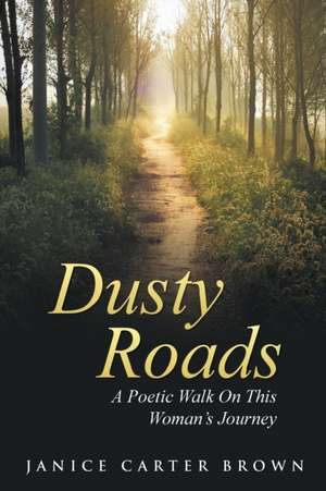 Dusty Roads de Janice Carter Brown