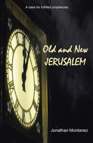 Old and New Jerusalem de Jonathan Montanez